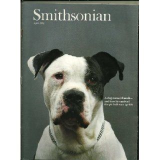 SMITHSONIAN APRIL 1992, A DOG NAMED BANDIT AND HOW HE SURVIVED THE PIT BULL WARS AND VARIOUS DON MOSER Books