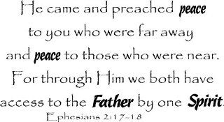 Ephesians 217 18, Vinyl Wall Art, He Came and Preached Peace to You Who Were Far Away and Peace to Those Who Were Near Through Him Both Have Access to the Father By One Spirit 