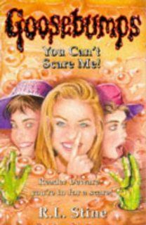You Can't Scare Me (Goosebumps) R. L. Stine 9780590557900 Books