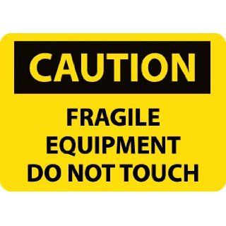 NMC C497PB OSHA Sign, Legend "CAUTION   FRAGILE EQUIPMENT DO NOT TOUCH", 14" Length x 10" Height, Pressure Sensitive Adhesive Vinyl, Black on Yellow Industrial Warning Signs