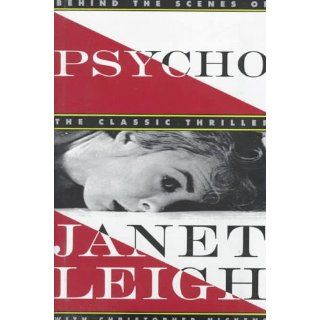 Psycho Behind the Scenes of the Classic Thriller Christopher Nickens, Janet Leigh 9780517701126 Books