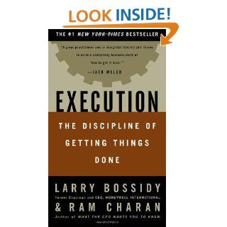 Execution The Discipline of Getting Things Done Larry Bossidy, Ram Charan, Charles Burck 9780609610572 Books