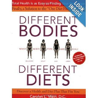 Different Bodies, Different Diets Introducing the Revolutionary 25 Body Type System Carolyn Mein 9780060988708 Books