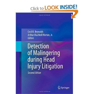 Detection of Malingering during Head Injury Litigation (9781461404415) Cecil Reynolds, Arthur MacNeill Horton  Jr. Books