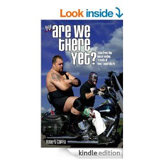 Are We There Yet? Tales from the Never Ending Travels of WWE Superst eBook Robert Caprio Kindle Store