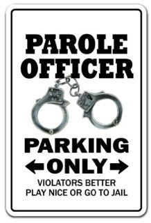 PAROLE OFFICER Parking Sign novelty gift funny probation parolee convict jail  Yard Signs  Patio, Lawn & Garden
