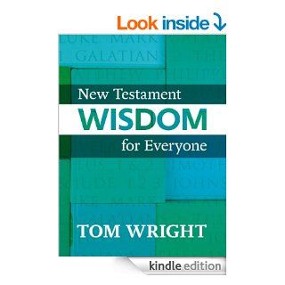 New Testament Wisdom for Everyone eBook Tom Wright Kindle Store