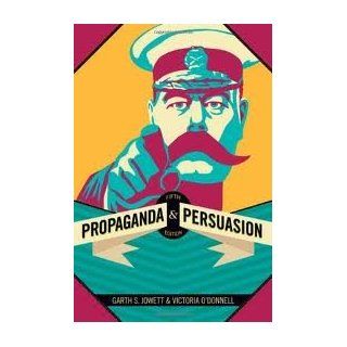Propaganda & Persuasion 5th (fifth) edition Garth S. Jowett 8586547893203 Books