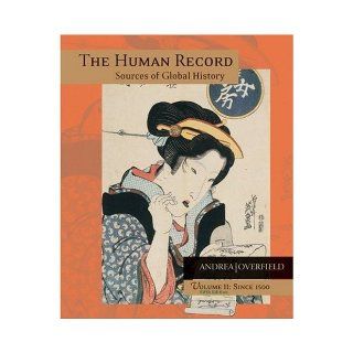 The Human Record Sources of Global History, Volume 2 (Vol II), 5th Ed, 5e, Fifth Edition James H. Overfield Alfred J. Andrea Books