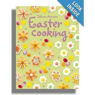 Easter Cooking (Usborne Activities) Rebecca Gilpin, Catherine Atkinson, Molly Sage 9780746092750 Books