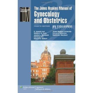 By The Johns Hopkins University School of Medicine Department of Gynecology The Johns Hopkins Manual of Gynecology and Obstetrics (Lippincott Manual Series (Formerly known as the Spiral Manual Series)) Fourth (4th) Edition  Lippincott Williams & Wilk