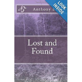 Lost and Found Anthony Bardes 9781461194675 Books