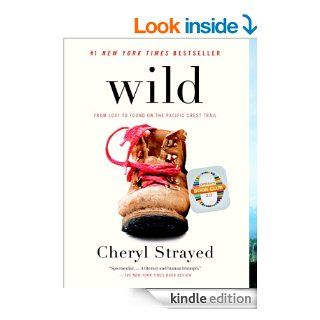 Wild (Oprah's Book Club 2.0 Digital Edition) From Lost to Found on the Pacific Crest Trail eBook Cheryl Strayed Kindle Store