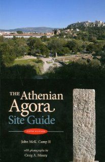 The Athenian Agora Site Guide (Fifth Edition) (9780876616574) John McK. Camp II, Craig A. Mauzy Books
