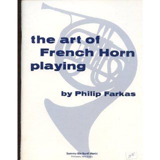 Art of French Horn Playing (9780874870213) Philip Farkas Books