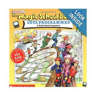 The Magic School Bus Gets Programmed Joanna Cole, Maggie Sykora, Bruce Degen 9780590187312  Children's Books