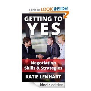 Getting to Yes Negotiation Skills & Strategies eBook Katie Lenhart Kindle Store
