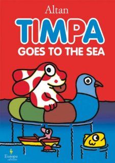 Timpa Goes to the Sea Altan, Michael Reynolds 9781933372327 Books