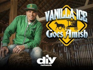 Vanilla Ice Goes Amish Season 1, Episode 101 "Watch Vanilla Ice Goes Amish"  Instant Video