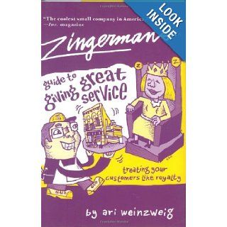 Zingerman's Guide to Giving Great Service Ari Weinzweig 9781401301439 Books