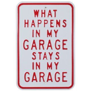 What Happens in My Garage Embossed Steel Sign   Yard Signs