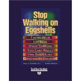 Stop Walking on Eggshells (Volume 2 of 2) (EasyRead Super Large 24pt Edition) Taking Your Life Back When Someone You Care About Has Borderline Personality Disorder M.S. T. Mason 9781458725004 Books