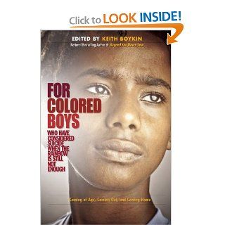 For Colored Boys Who Have Considered Suicide When the Rainbow is Still Not Enough Coming of Age, Coming Out, and Coming Home Keith Boykin 9781936833153 Books