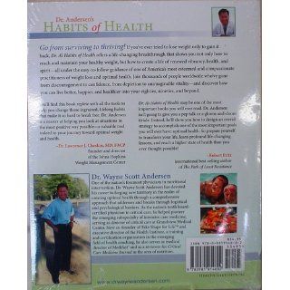 Dr. A's Habits of Health The path to permanent Weight Control and Optimal Health Dr. Wayne Scott Andersen 9780981914602 Books