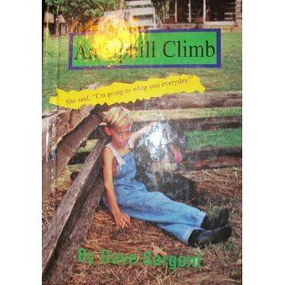 An Uphill Climb Dave Sargent 9781567630008 Books