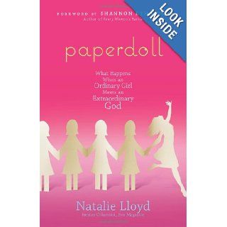 Paperdoll What Happens When an Ordinary Girl Meets an Extraordinary God Natalie Lloyd 9780830747849 Books
