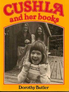 Cushla and Her Books Dorothy Butler 9780876752838 Books