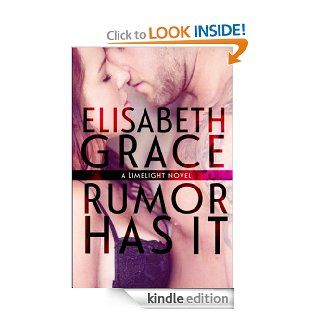 Rumor Has It (Limelight) eBook Elisabeth Grace Kindle Store