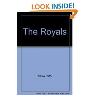 The Royals Kitty Kelley 9780681602045 Books