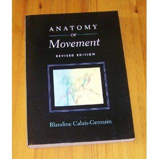 Anatomy of Movement (Revised Edition) 9780939616572 Medicine & Health Science Books @