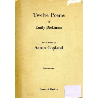 Twelve Poems of Emily Dickinson Set to Music by Aaron Copland (Voice and Piano) Aaron Copland Books