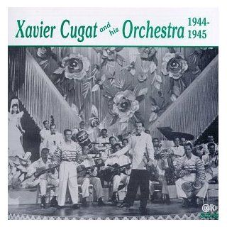 Xavier Cugat & His Orchestra 1944 1945 Music