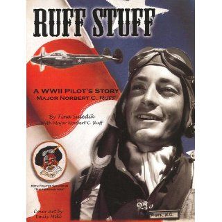 Ruff Stuff Tina Susedik with Major Norbert C. Ruff 9780966752731 Books
