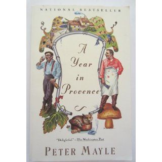 A Year in Provence Peter Mayle 9780679731146 Books