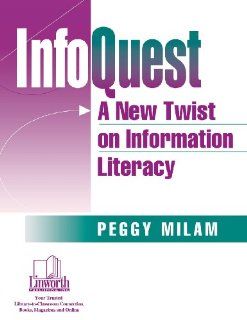 InfoQuest A New Twist on Information Literacy (9781586830229) Peggy Milam Creighton Books