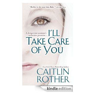 I'll Take Care of You eBook Caitlin Rother Kindle Store