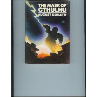 The Mask of Cthulhu August Derleth 9780859780094 Books