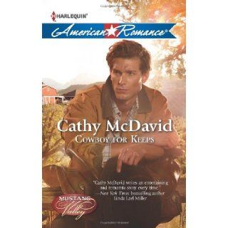 Cowboy for Keeps Cathy McDavid 9780373754458 Books