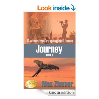 Journey (If Where You're Going Isn't Home)   Kindle edition by Max Zimmer. Literature & Fiction Kindle eBooks @ .