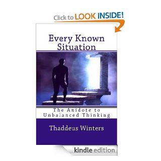 Every Known Situation the antidote to unbalance thinking eBook Thaddeus Winters Kindle Store