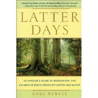 Latter Days An Insider's Guide to Mormonism, The Church of Jesus Christ of Latter day Saints Coke Newell 9780312280437 Books