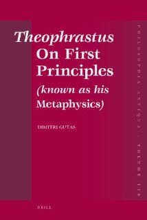 Theophrastus On First Principles (known as his Metaphysics) (Philosophia Antiqua) (9789004179035) Dimitri Gutas Books