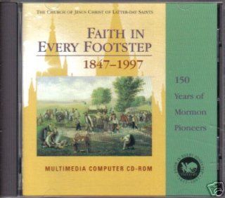 Faith in Every Footstep 150 Years of Mormon Pioneers 1847 1997 Software