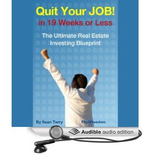 The Ultimate Real Estate Investing Blueprint How to Quit Your Job in 19 Weeks or Less (Audible Audio Edition) Sean Terry, Trevor Jones Books