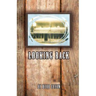 Looking Back Herb Edson 9781933276052 Books