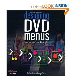 Designing DVD Menus How to Create Professional Looking DVDs (DV Expert Series) Michael Burns 9781578202591 Books